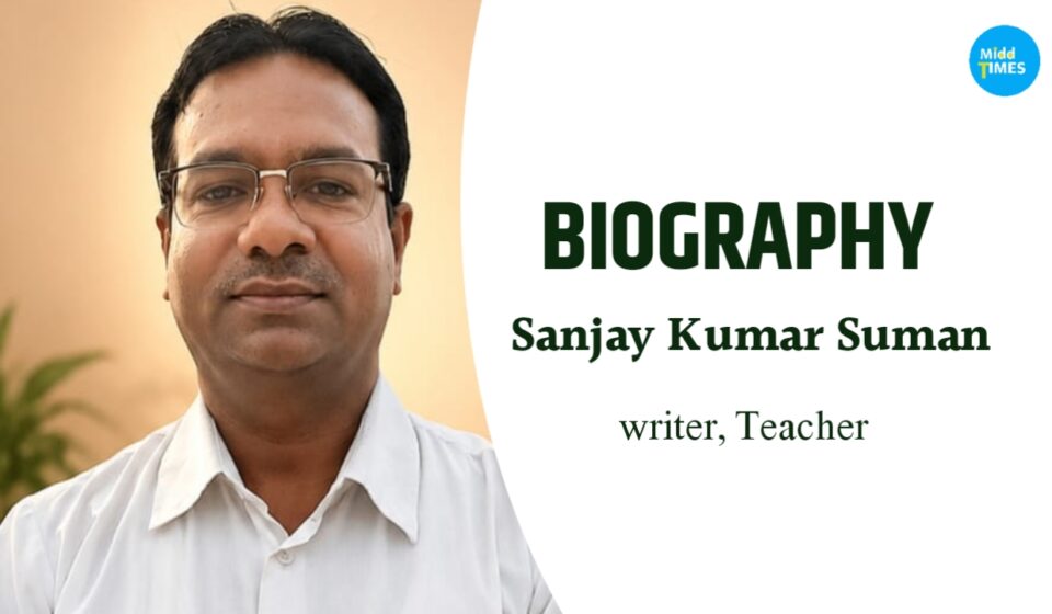 biography of Sanjay Kumar Suman